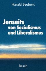 Seubert, Harald: Jenseits von Sozialismus und Liberalismus
