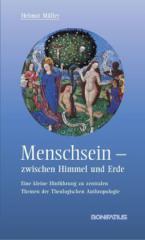 Mller, Helmut: Menschsein zwischen Himmel und Erde