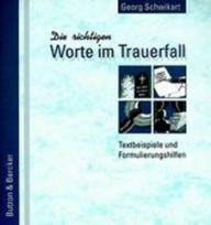 Schwikart, Georg: Die richtigen Worte im Trauerfall