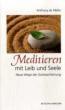 De Mello, Anthony: Meditieren mit Leib und Seele