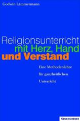 Lmmermann, Godwin: Religionsunterricht mit Herz, Hand und Verstand
