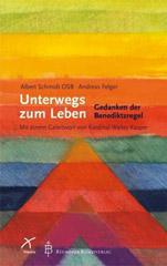 Schmidt, Albert / Felger, Andreas: Unterwegs zum Leben