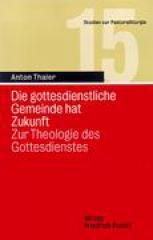 Produktbild: Die gottesdienstliche Gemeinde hat Zukunft