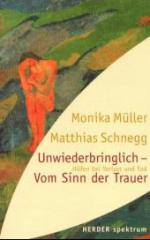 Produktbild: Unwiederbringlich - Vom Sinn der Trauer