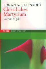 Siebenrock, Roman A.: Christliches Martyrium