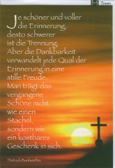 Je schner und voller die Erinnerung, desto schwerer ist...